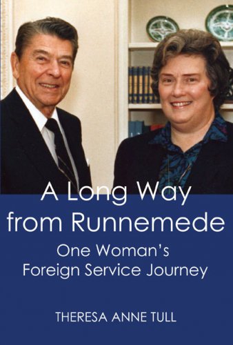 A LONG WAY FROM RUNNEMEDE: One Woman’s Foreign Service Journey