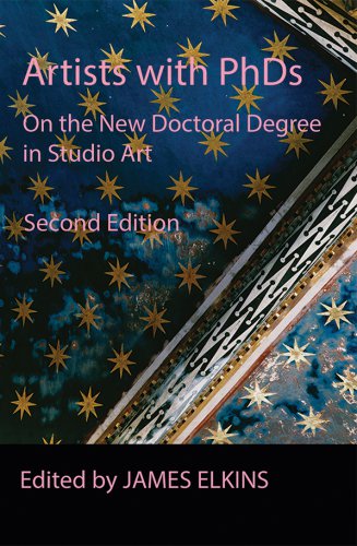 ARTISTS with PhDs: On the New Doctoral Degree in Studio Art, Second Edition