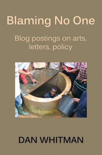 BLAMING NO ONE: Blog postings on arts, letters, policy