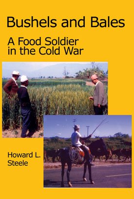 BUSHELS AND BALES: A Food Soldier in the Cold War