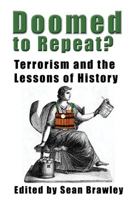 DOOMED TO REPEAT? Terrorism and the Lessons of History