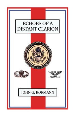 ECHOES OF A DISTANT CLARION: Recollections of a Diplomat and Soldier