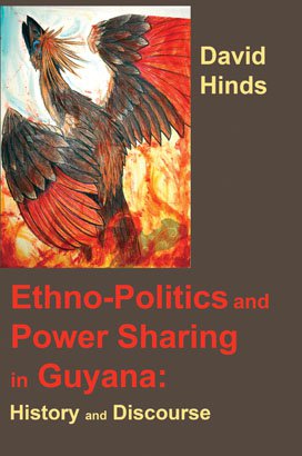 ETHNO-POLITICS AND POWER SHARING IN GUYANA: History and Discourse