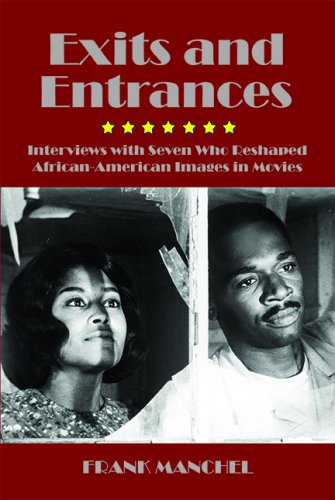 EXITS AND ENTRANCES: Interviews with Seven Who Reshaped African-American Images in Movies