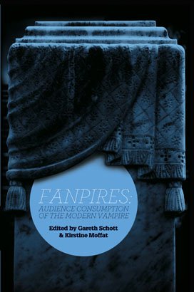 FANPIRES: Audience Consumption of the Modern Vampire