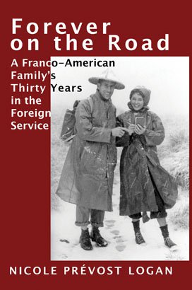 FOREVER ON THE ROAD: A Franco-American Family’s Thirty Years in the Foreign Service