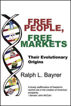 FREE PEOPLE, FREE MARKETS: Their Evolutionary Origin