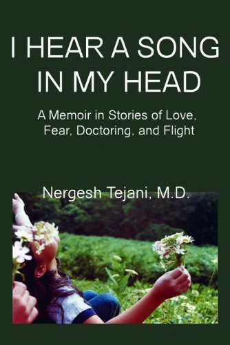 I HEAR A SONG IN MY HEAD: A Memoir in Stories of Love, Fear, Doctoring, and Flight