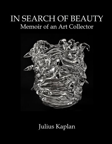 IN SEARCH OF BEAUTY: Memoir of an Art Collector