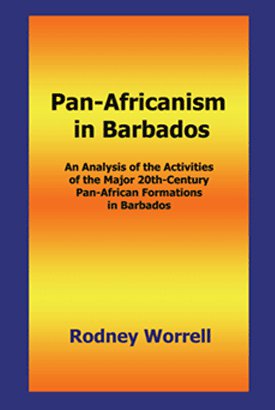 PAN-AFRICANISM IN BARBADOS: An Analysis of the Activities of the Major 20th-Century Pan-African Formations in Barbados