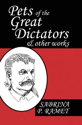 PETS OF THE GREAT DICTATORS & Other Works