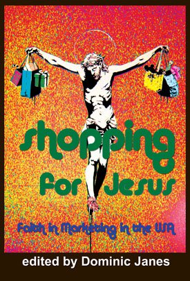 SHOPPING FOR JESUS: Faith in Marketing in the USA