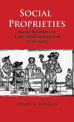 SOCIAL PROPRIETIES: Social Relations in Early-Modern England