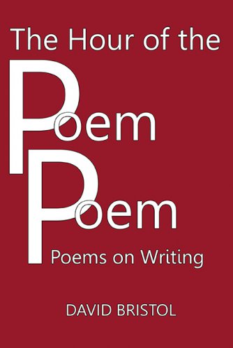 THE HOUR OF THE POEM POEM: Poems on Writing