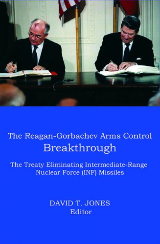 THE REAGAN-GORBACHEV ARMS CONTROL BREAKTHROUGH