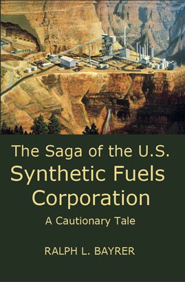 THE SAGA OF THE U.S. SYNTHETIC FUELS CORPORATION: A Cautionary Tale