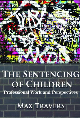 THE SENTENCING OF CHILDREN: Professional Work and Perspectives