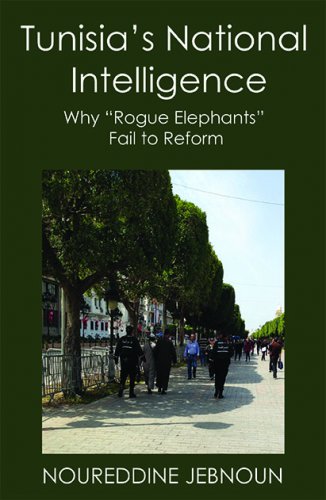 TUNISIA’S NATIONAL INTELLIGENCE: Why “Rogue Elephants” Fail to Reform