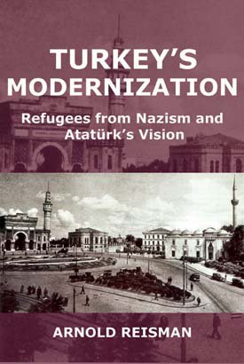 TURKEY’S MODERNIZATION: Refugees from Nazism and Atatürk’s Vision