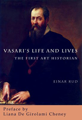 VASARI’S LIFE AND LIVES: The First Art Historian