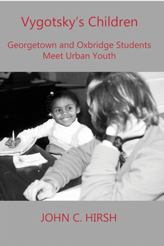 VYGOTSKY’S CHILDREN: Georgetown and Oxbridge Students Meet Urban Youth