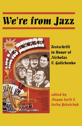 WE’RE FROM JAZZ: Festschrift in Honor of Nicholas V. Galichenko