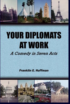 YOUR DIPLOMATS AT WORK: A Comedy in Seven Acts