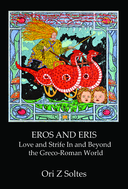 EROS AND ERIS: Love and Strife In and Beyond the Greco-Roman World