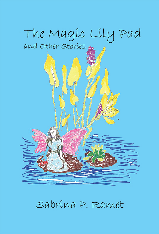 THE MAGIC LILY PAD AND OTHER STORIES  FOR CHILDREN