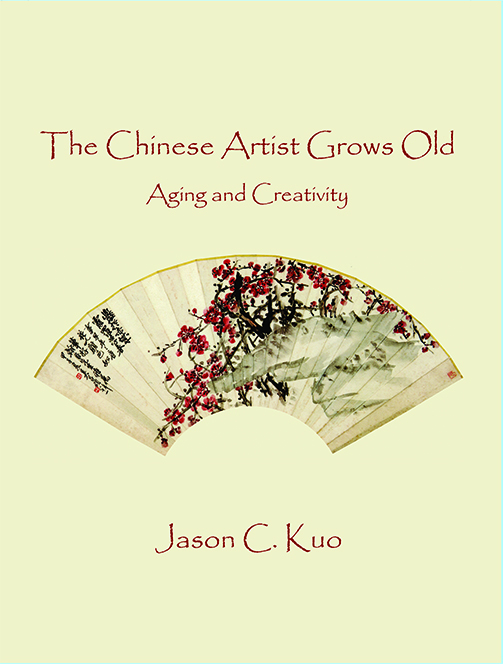 THE CHINESE ARTIST GROWS OLD: Aging and Creativity