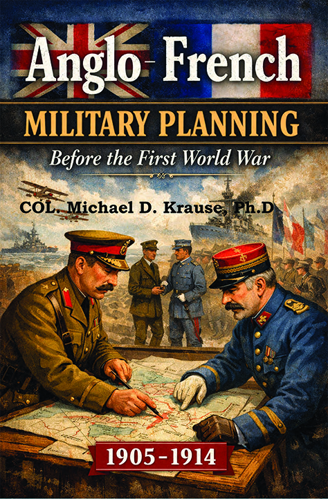 ANGLO-FRENCH MILITARY PLANNING, 1905-1914. Before the First World War