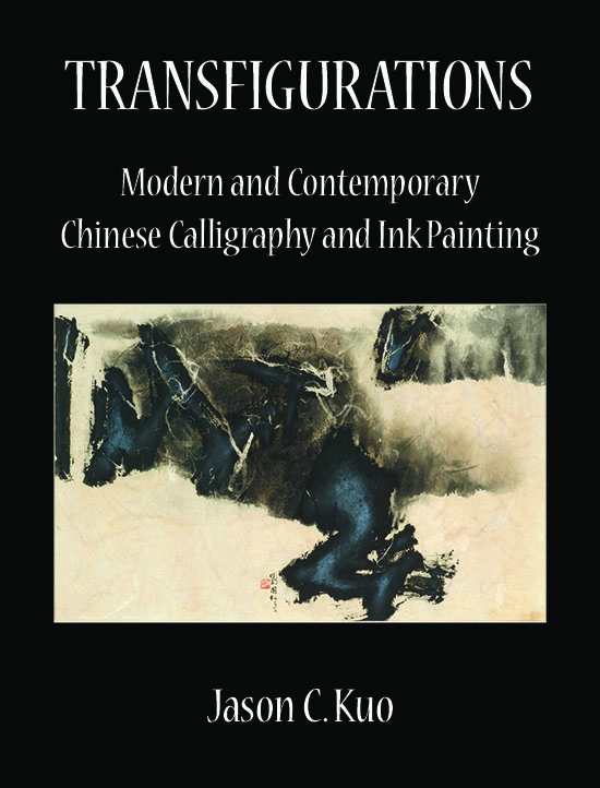 TRANSFIGURATIONS: Modern and Contemporary Chinese Calligraphy and Ink Painting